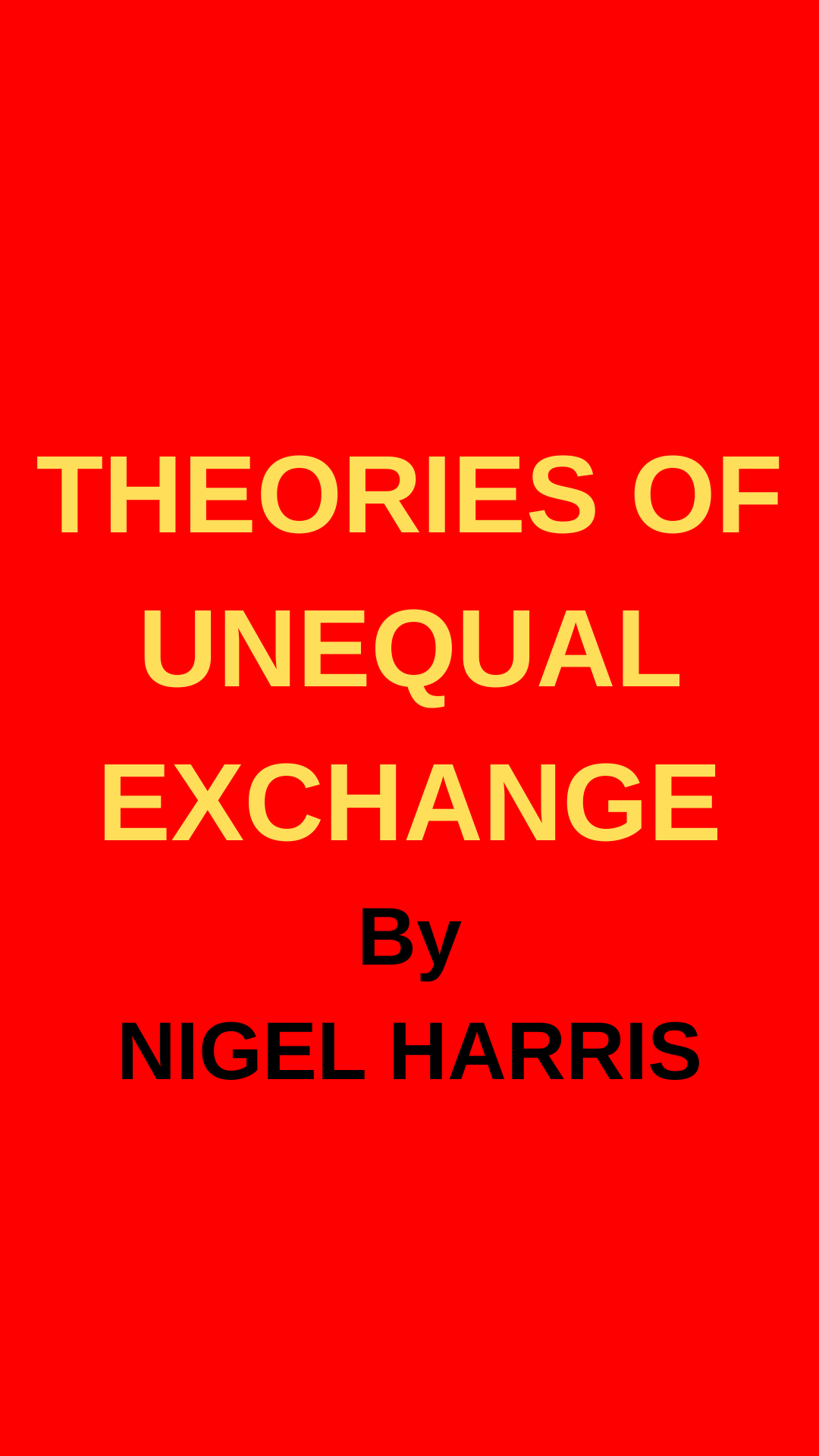 THEORY OF UNEQUAL EXCHANGE